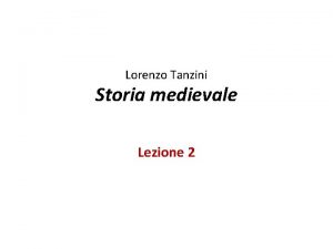 Lorenzo Tanzini Storia medievale Lezione 2 Tacito Annali