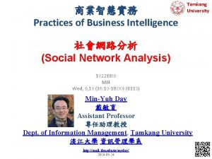 Practices of Business Intelligence Tamkang University Social Network