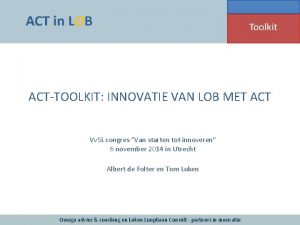 ACTTOOLKIT INNOVATIE VAN LOB MET ACT Vv SL