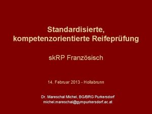 Standardisierte kompetenzorientierte Reifeprfung sk RP Franzsisch 14 Februar