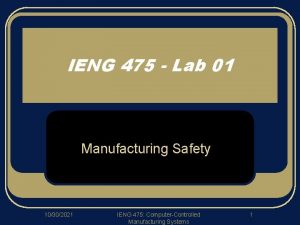 IENG 475 Lab 01 Manufacturing Safety 10302021 IENG