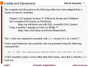 Credits and Disclaimers X 86 64 Assembly 1 Credits and Disclaimers X 86 64 Assembly 1