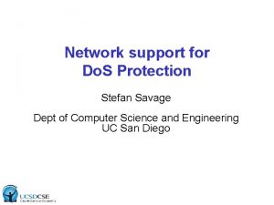 Network support for Do S Protection Stefan Savage