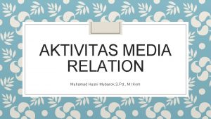 AKTIVITAS MEDIA RELATION Muhamad Husni Mubarok S Pd