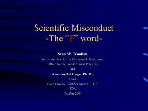 Scientific Misconduct The F word Stan W Woollen