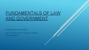 FUNDAMENTALS OF LAW AND GOVERNMENT Doctrines of Government