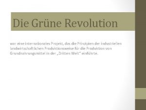 Die Grne Revolution war eine internationales Projekt das