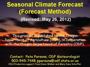 Seasonal Climate Forecast Forecast Method Revised May 26