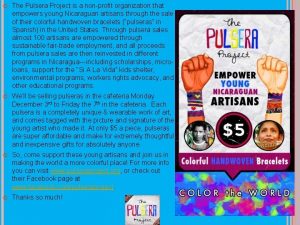 The Pulsera Project is a nonprofit organization that