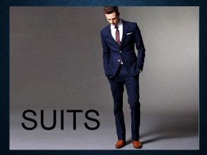 SUITS A suit is a set of outer