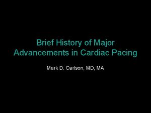 Brief History of Major Advancements in Cardiac Pacing