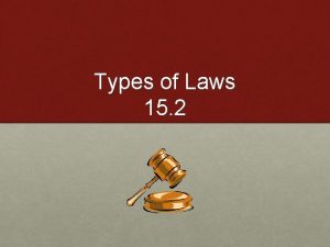 Types of Laws 15 2 Criminal Law Criminal