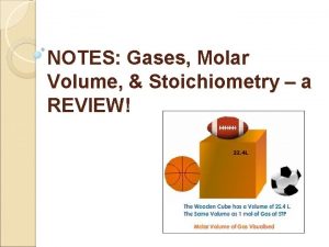 NOTES Gases Molar Volume Stoichiometry a REVIEW Avogadros