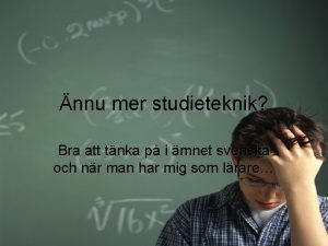 nnu mer studieteknik Bra att tnka p i