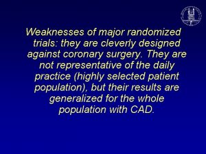 Weaknesses of major randomized trials they are cleverly