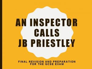 AN INSPECTOR CALLS JB PRIESTLEY FINAL REVISION AND