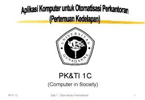 PKTI 1 C Computer in Society PKTI 1