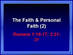 The Faith Personal Faith 2 Romans 1 16