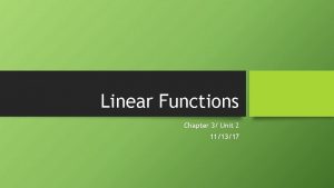 Linear Functions Chapter 3 Unit 2 111317 Do