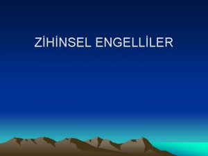 ZHNSEL ENGELLLER ENGELL NE DEMEKTR Geliim basamaklarnda renme