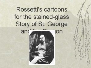 Rossettis cartoons for the stainedglass Story of St