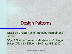 Design Patterns Based on Chapter 15 of Bennett