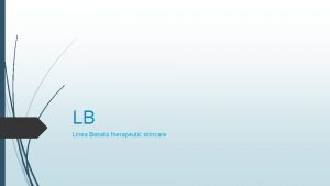 LB Linea Basalis therapeutic skincare LB therapeutic skincare