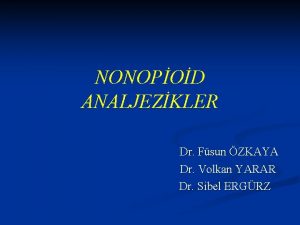 NONOPOD ANALJEZKLER Dr Fsun ZKAYA Dr Volkan YARAR