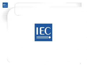 1 Report on IEC Activities and Masterplan Implementation