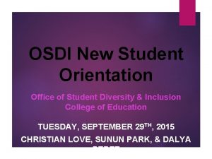 OSDI New Student Orientation Office of Student Diversity