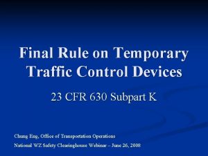 Final Rule on Temporary Traffic Control Devices 23