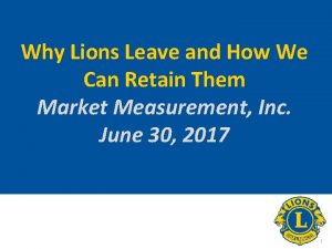 Why Lions Leave and How We Can Retain