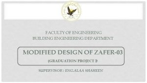 FACULTY OF ENGINEERING BUILDING ENGINEERING DEPARTMENT MODIFIED DESIGN