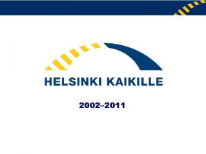 2002 2011 Pilottiesteettmyyssuunnitelmat Aleksanterinkatu Tlnlahti Vuosaari Internetsivut Esitteet