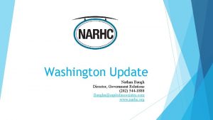 Washington Update Nathan Baugh Director Government Relations 202