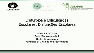 Distrbios e Dificuldades Escolares Disfunes Escolares Sylvia Maria