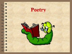 Poetry Poetry A type of literature that expresses