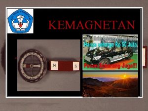 KEMAGNETAN Asalusul Magnet Darimanakah magnet Berdasarkan asalnya magnet