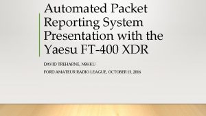 Automated Packet Reporting System Presentation with the Yaesu