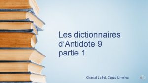 Les dictionnaires dAntidote 9 partie 1 Chantal Le