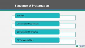 Sequence of Presentation Partners Disbursement Guidelines Disbursement Principles