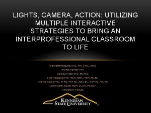 LIGHTS CAMERA ACTION UTILIZING MULTIPLE INTERACTIVE STRATEGIES TO