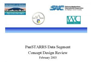 Pan STARRS Data Segment Concept Design Review February