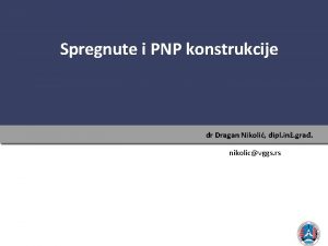 Spregnute i PNP konstrukcije dr Dragan Nikoli dipl