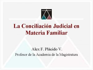 La Conciliacin Judicial en Materia Familiar Alex F