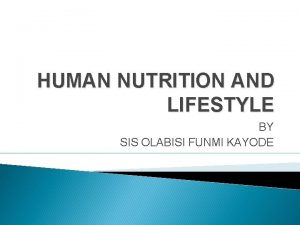 HUMAN NUTRITION AND LIFESTYLE BY SIS OLABISI FUNMI