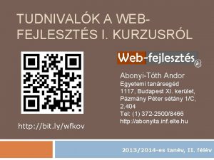 TUDNIVALK A WEBFEJLESZTS I KURZUSRL AbonyiTth Andor http