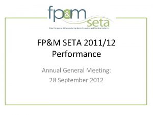 FPM SETA 201112 Performance Annual General Meeting 28