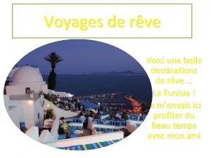 Voyages de rve Voici une belle destinations de