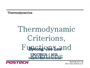 Thermodynamics Thermodynamic Criterions Functions and ByeongJoo Lee Relations